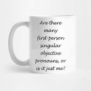Are there many first-person singular objective prounouns? Dark Text Mug